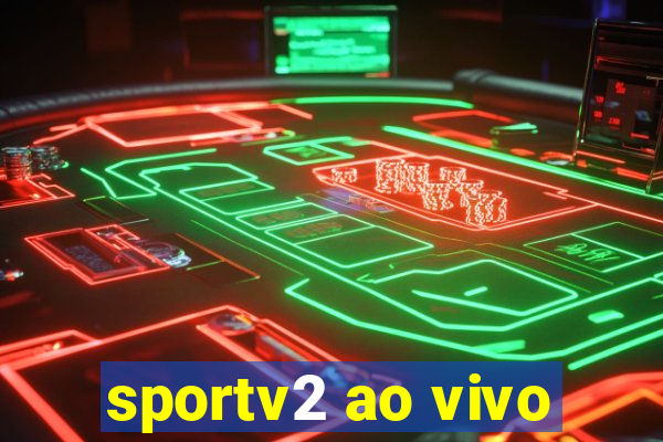 sportv2 ao vivo